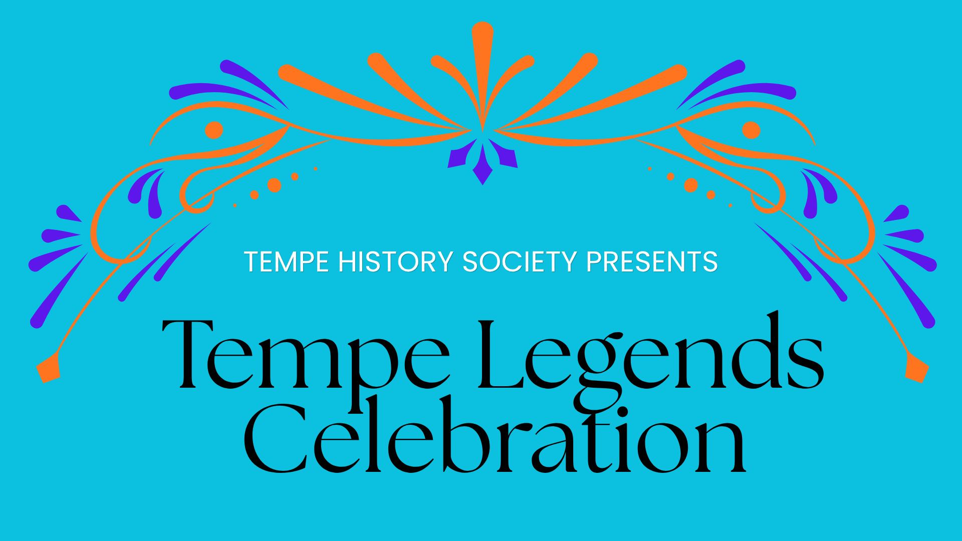 Logo for the event which says Tempe History Society presents Tempe Legends Celebration